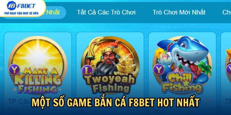 TOP game bắn cá F8bet HOT được nhiều người yêu thích